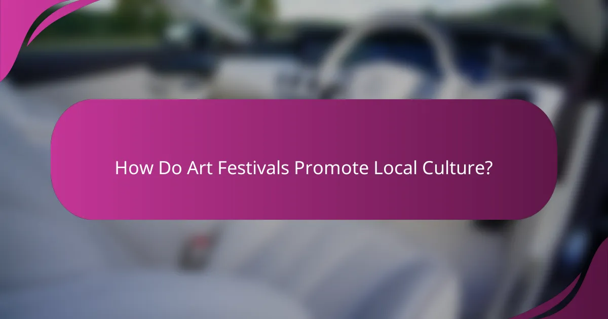How Do Art Festivals Promote Local Culture?