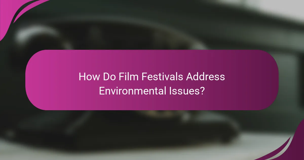 How Do Film Festivals Address Environmental Issues?