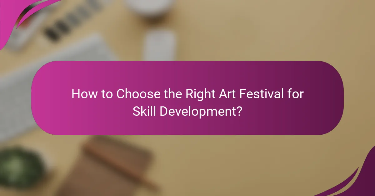 How to Choose the Right Art Festival for Skill Development?