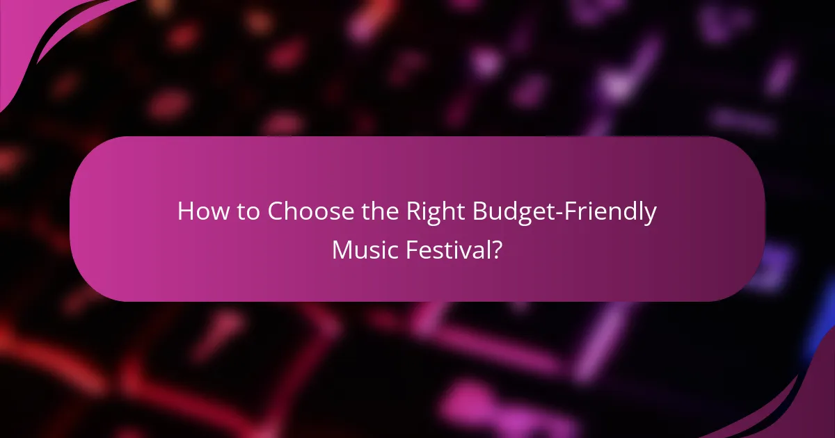 How to Choose the Right Budget-Friendly Music Festival?