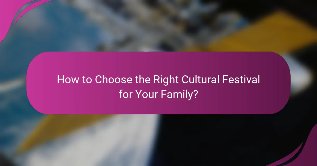 How to Choose the Right Cultural Festival for Your Family?