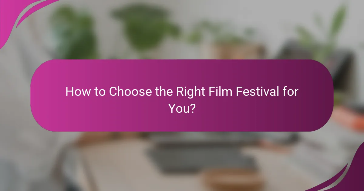 How to Choose the Right Film Festival for You?