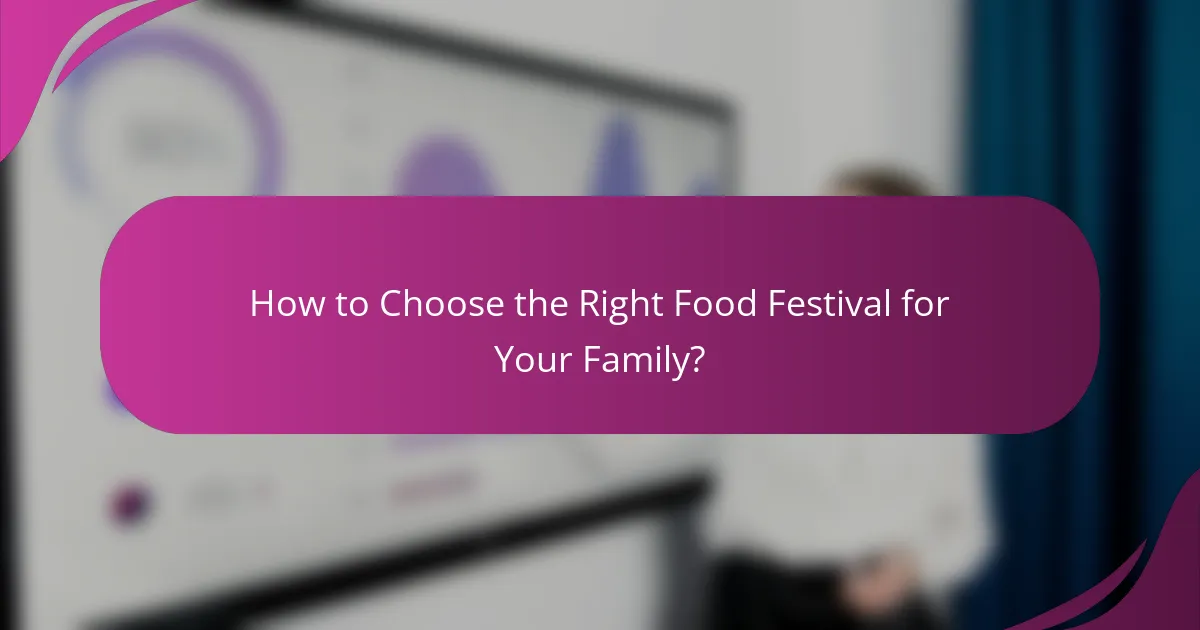 How to Choose the Right Food Festival for Your Family?