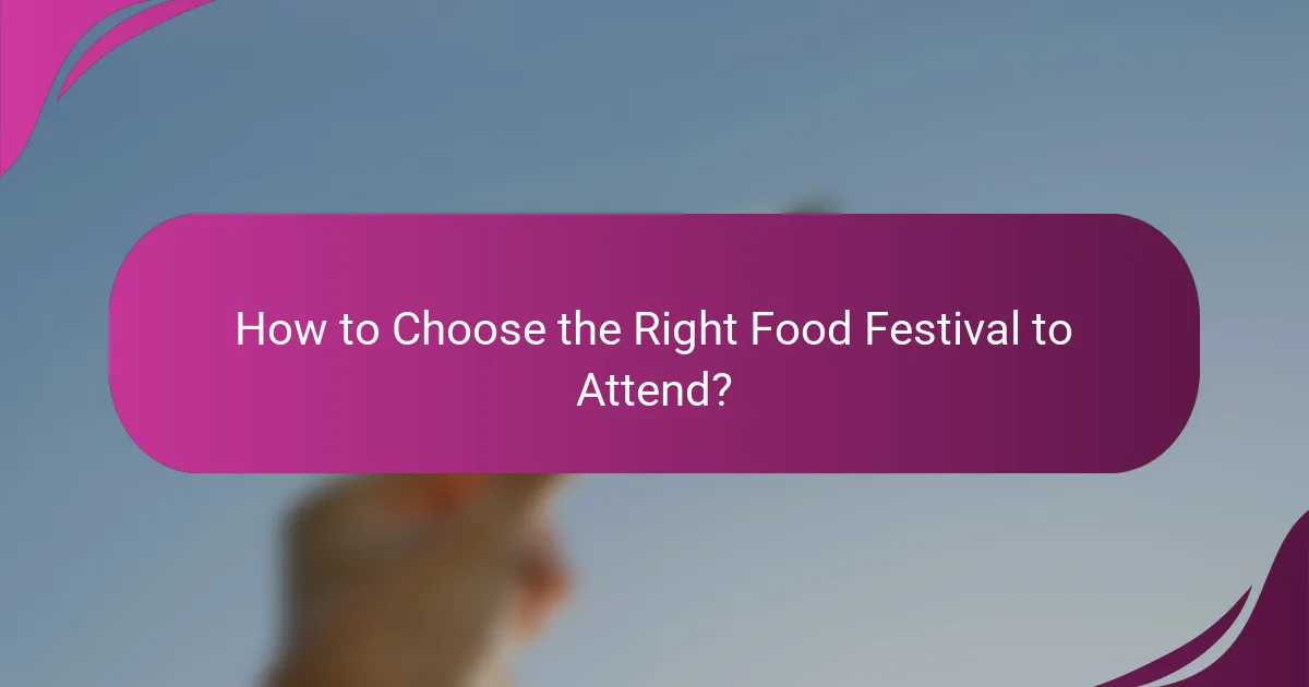 How to Choose the Right Food Festival to Attend?