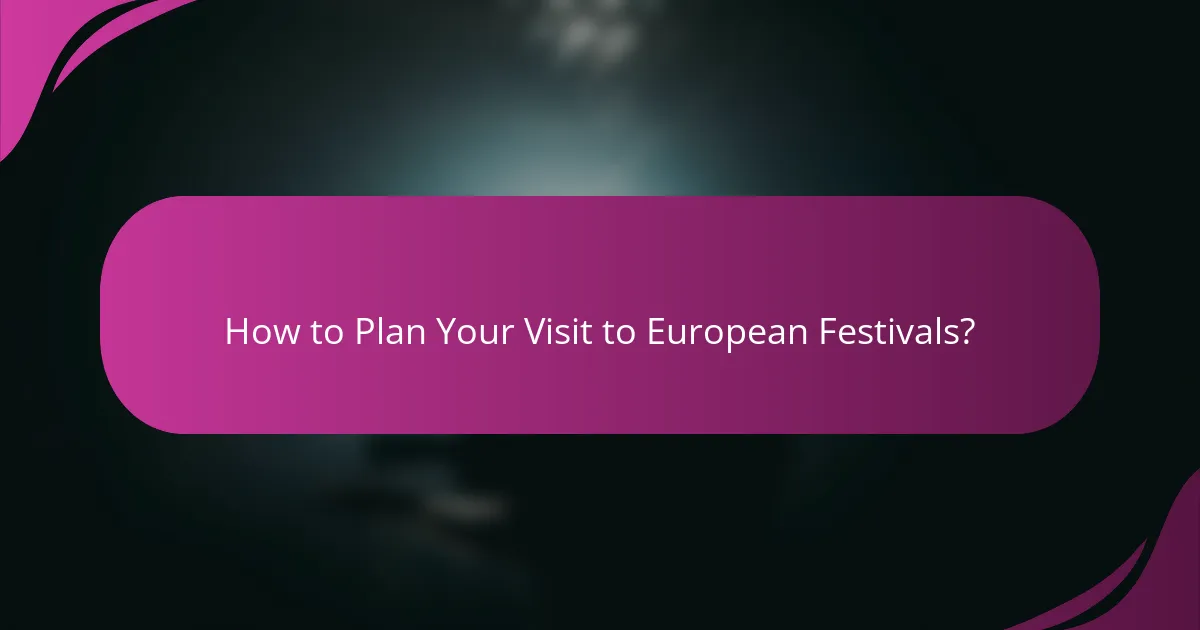 How to Plan Your Visit to European Festivals?