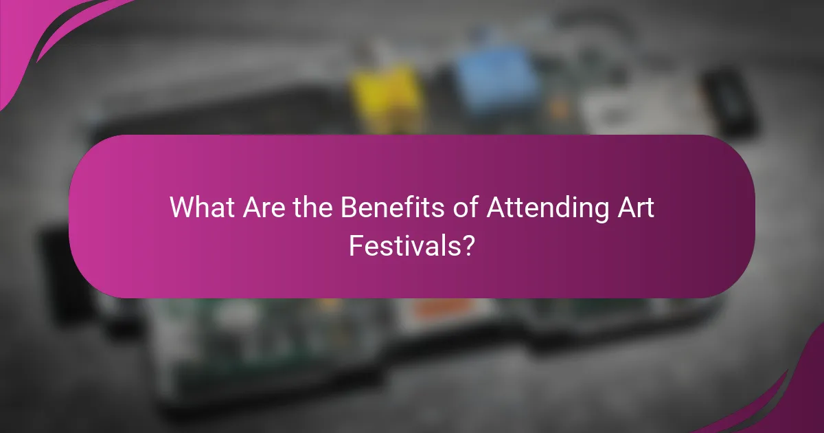 What Are the Benefits of Attending Art Festivals?