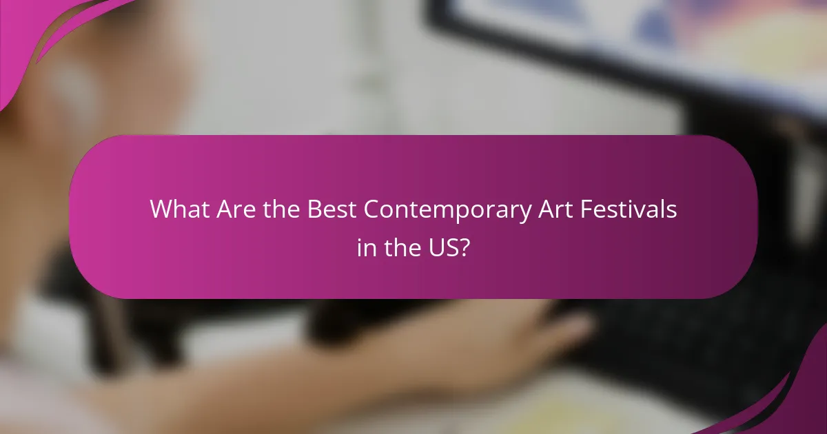 What Are the Best Contemporary Art Festivals in the US?