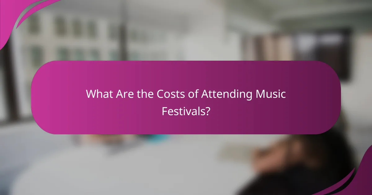 What Are the Costs of Attending Music Festivals?