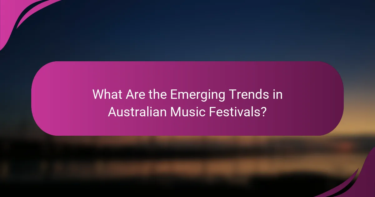 What Are the Emerging Trends in Australian Music Festivals?