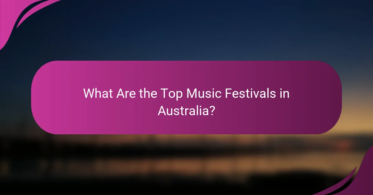 What Are the Top Music Festivals in Australia?