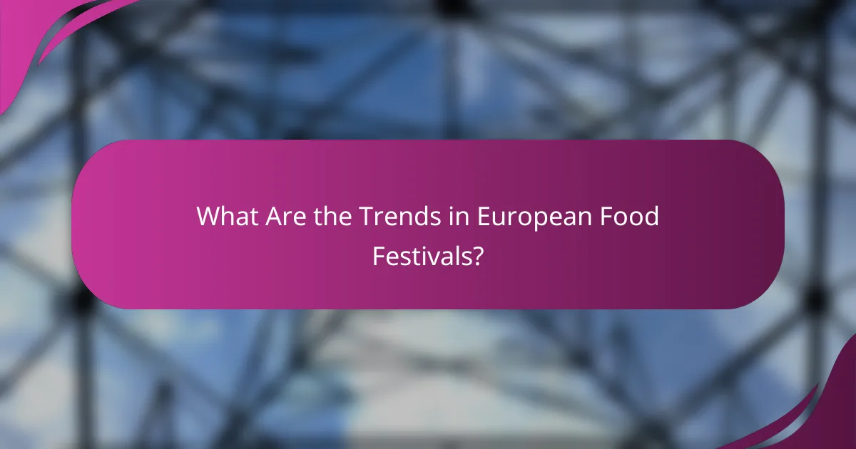 What Are the Trends in European Food Festivals?