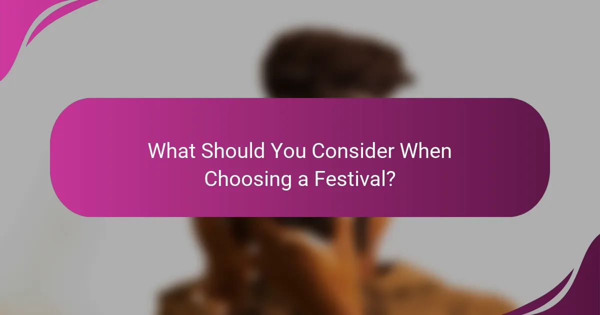 What Should You Consider When Choosing a Festival?